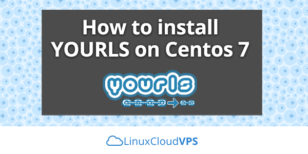 How to install YOURLS on Centos 7
