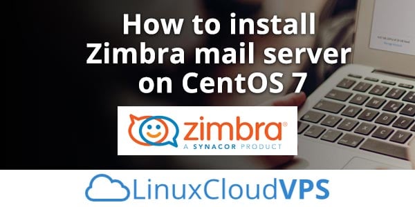 How to Set Up Zimbra Open-Source Mail Server on Ubuntu 18.04