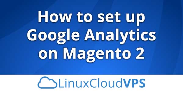 How to set up Google Analytics on Magento 2