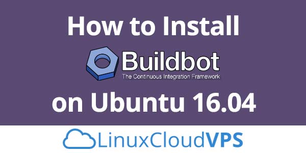 How To Install Buildbot on Ubuntu 16.04