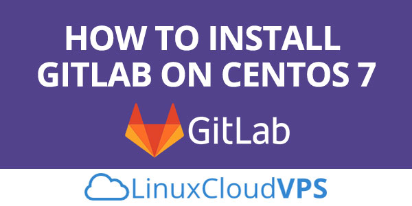 How to Install GitLab on CentOS 7