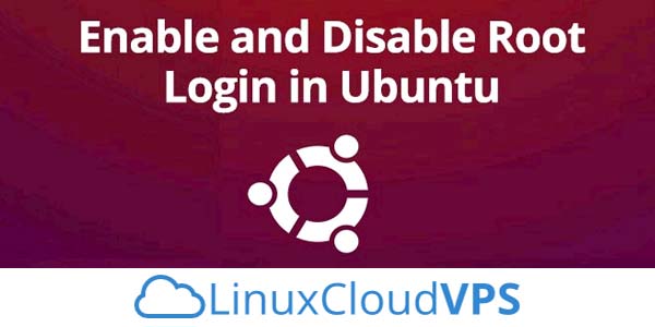 How to Enable and Disable Root Login in Ubuntu