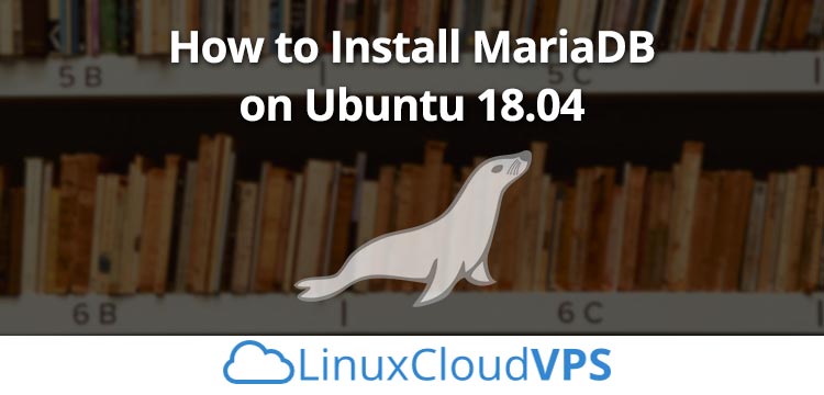 How to MariaDB on Ubuntu 18.04 | LinuxCloudVPS