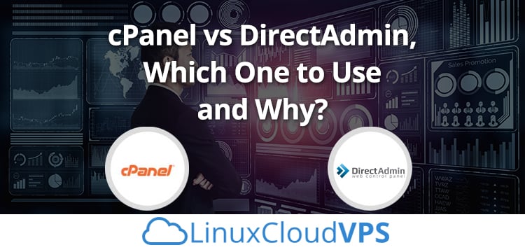 cPanel vs DirectAdmin, Which to Use and Why