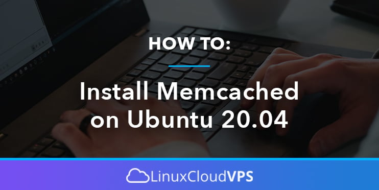 how to install memcached on ubuntu 20.04