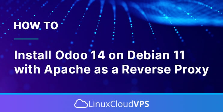 How to Install Odoo 14 on Debian 11 with Apache as a Reverse Proxy