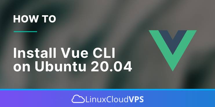 how to install vue cli on ubuntu 20.04