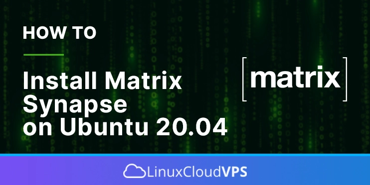 How to Install Matrix Synapse on Ubuntu 20.04