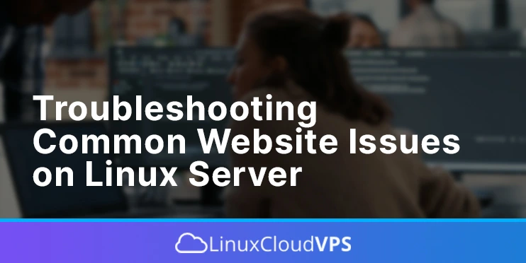 troubleshooting common website issues on linux server