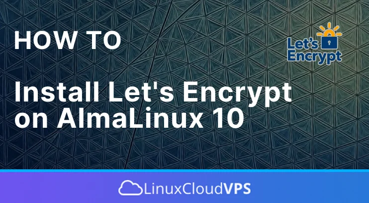 How to Install Let's Encrypt on AlmaLinux 10