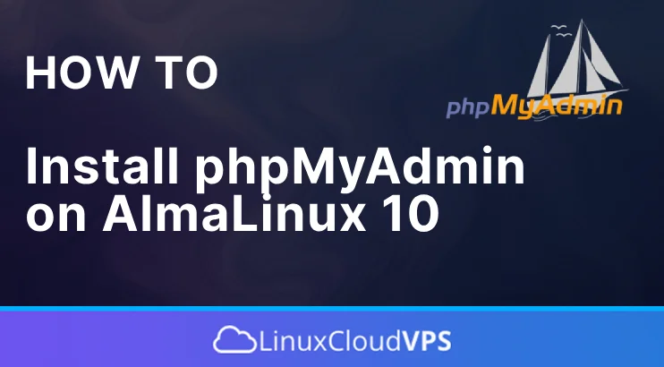 How to Install phpMyAdmin on AlmaLinux 10
