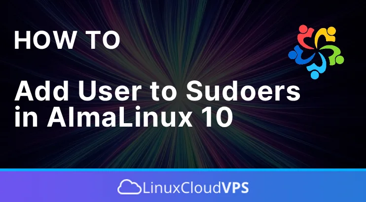 How to Add Users to Sudoers in AlmaLinux 10