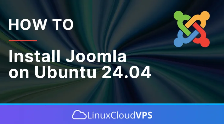 How to install Joomla on Ubuntu 24.04 | LinuxCloudVPS Blog